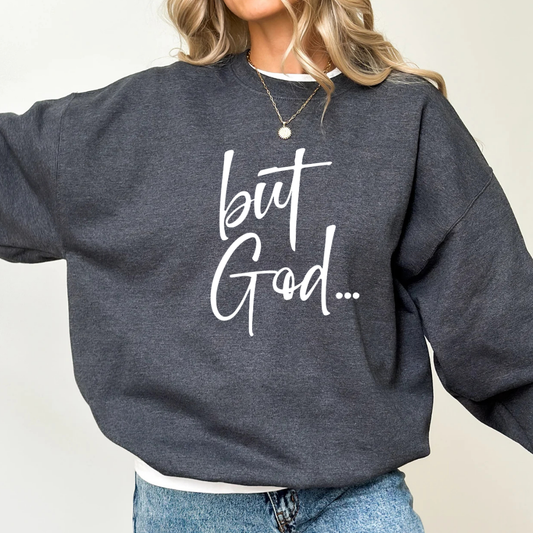 But God... Women's Christian Faith Sweater