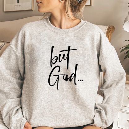 But God... Women's Christian Faith Sweater