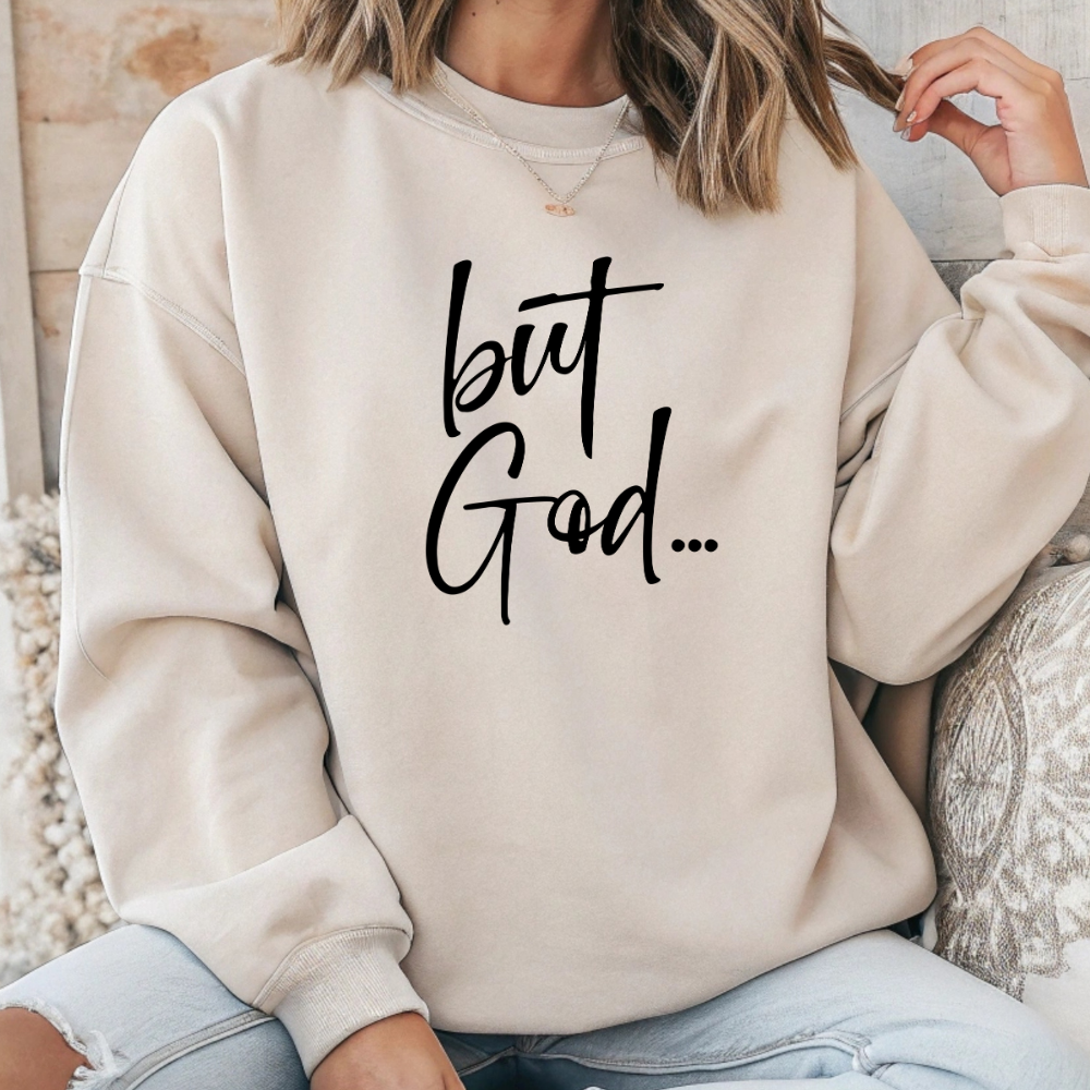 But God... Women's Christian Faith Sweater
