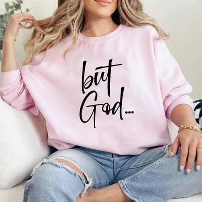 But God... Women's Christian Faith Sweater