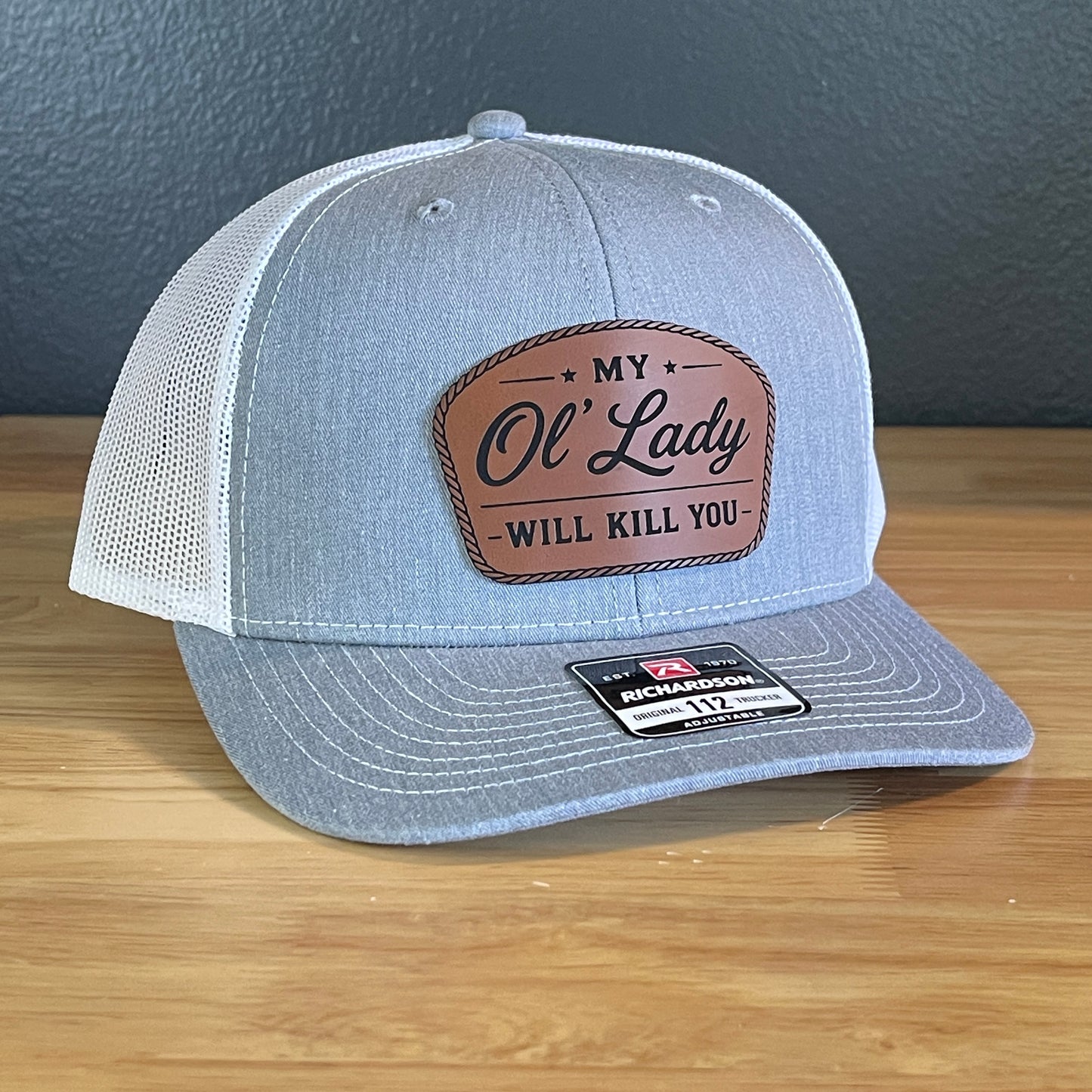 My Ol' Lady Will Kill You Trucker Hat