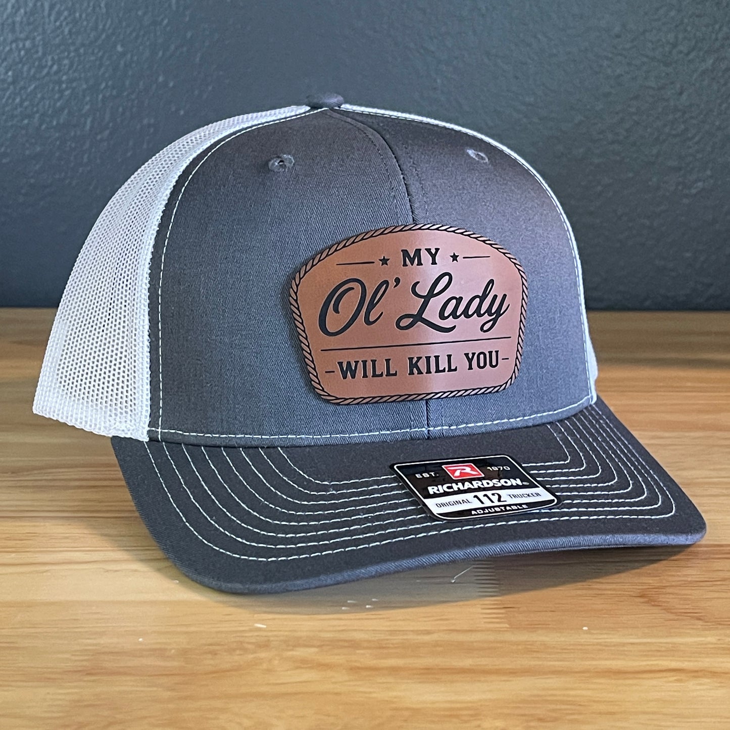 My Ol' Lady Will Kill You Trucker Hat