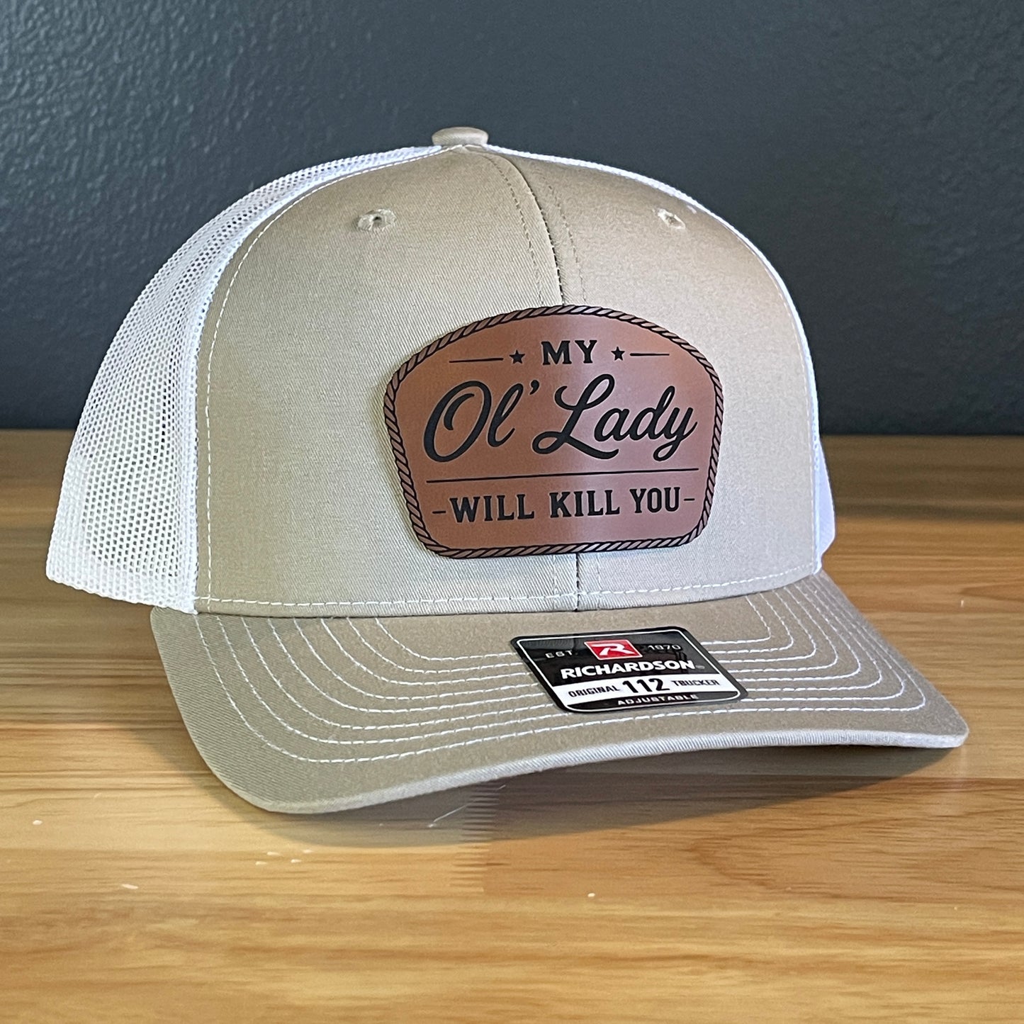 My Ol' Lady Will Kill You Trucker Hat