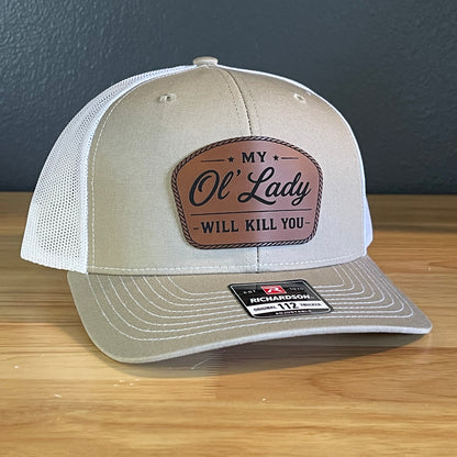 My Ol' Lady Will Kill You Trucker Hat