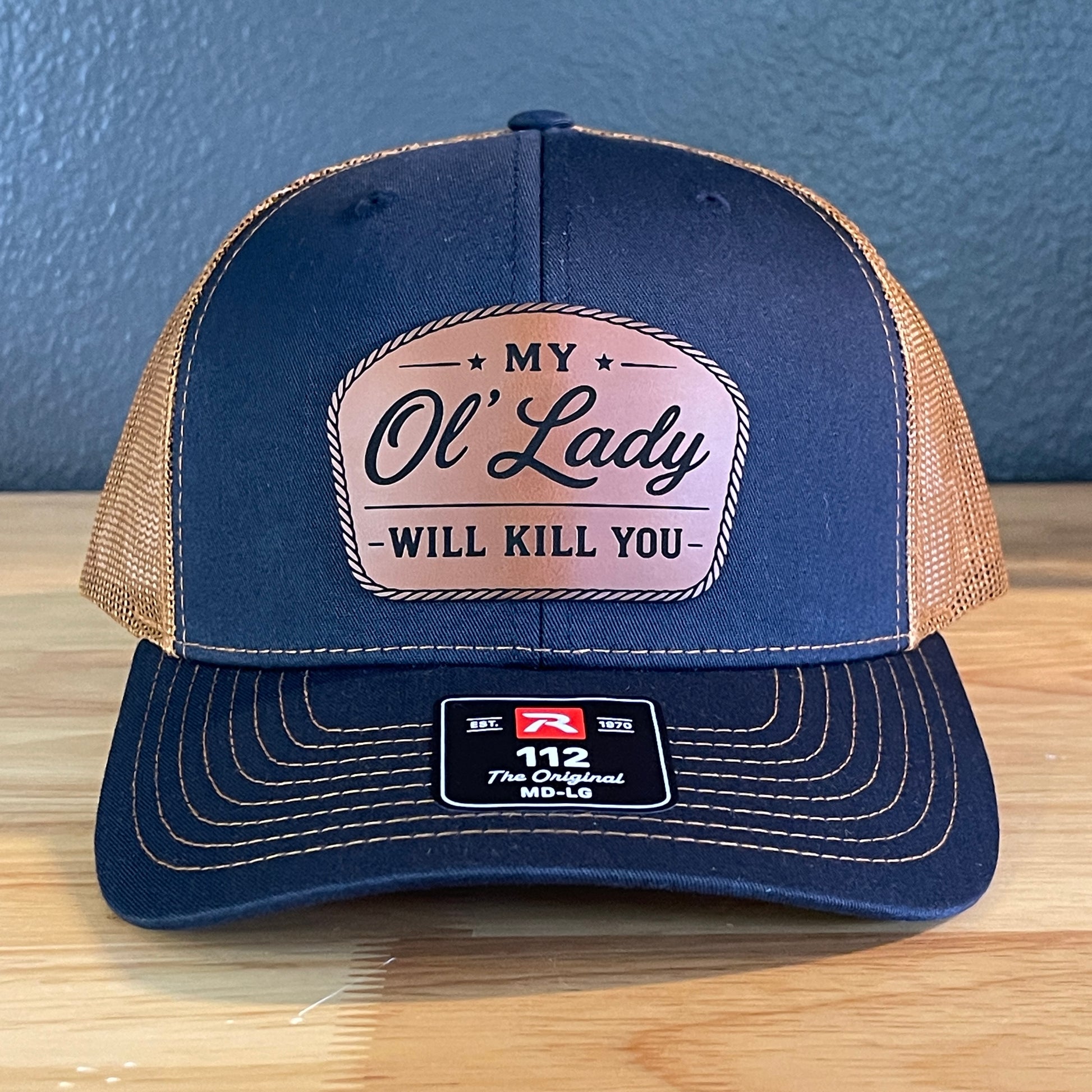 My Ol' Lady Will Kill You Leather Patch Hat Richardson 112.