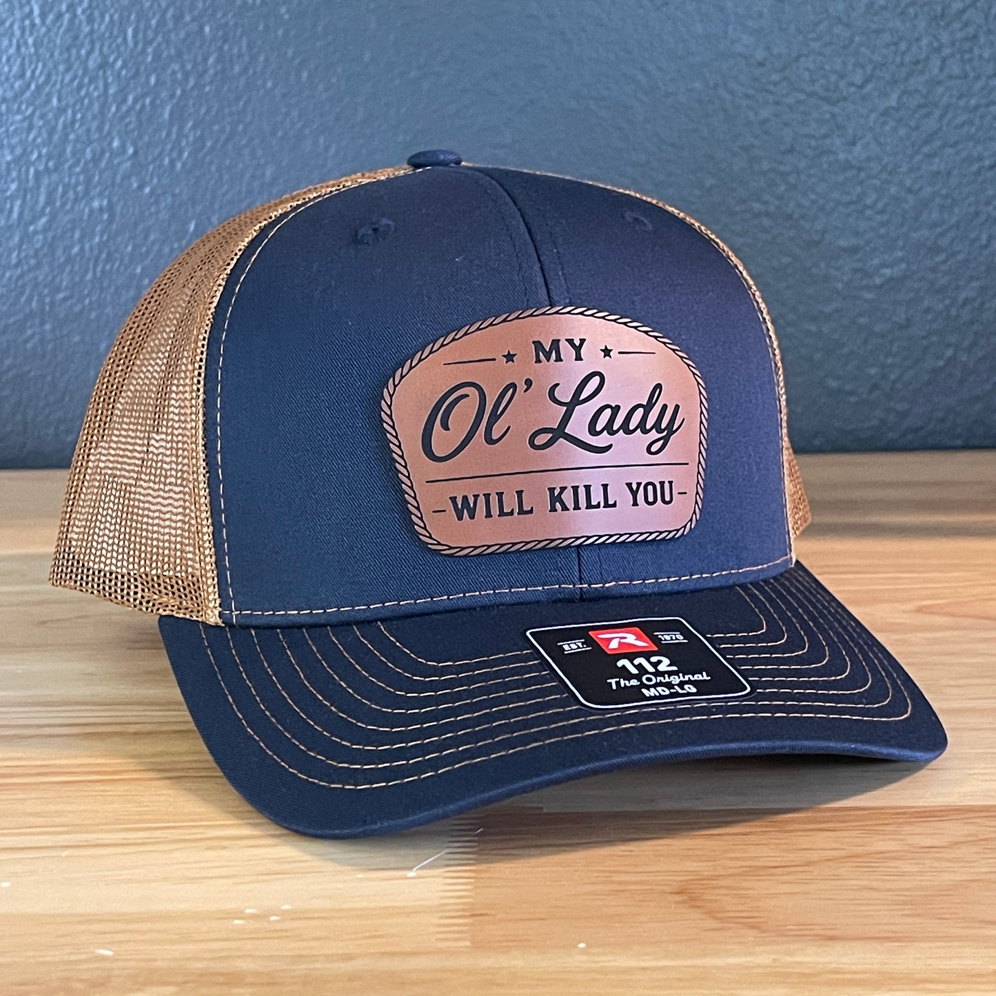 My Ol' Lady Will Kill You Trucker Hat