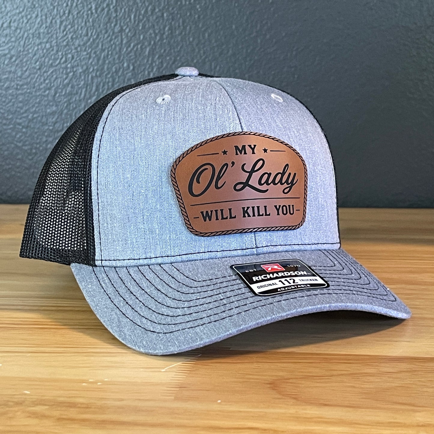 My Ol' Lady Will Kill You Trucker Hat