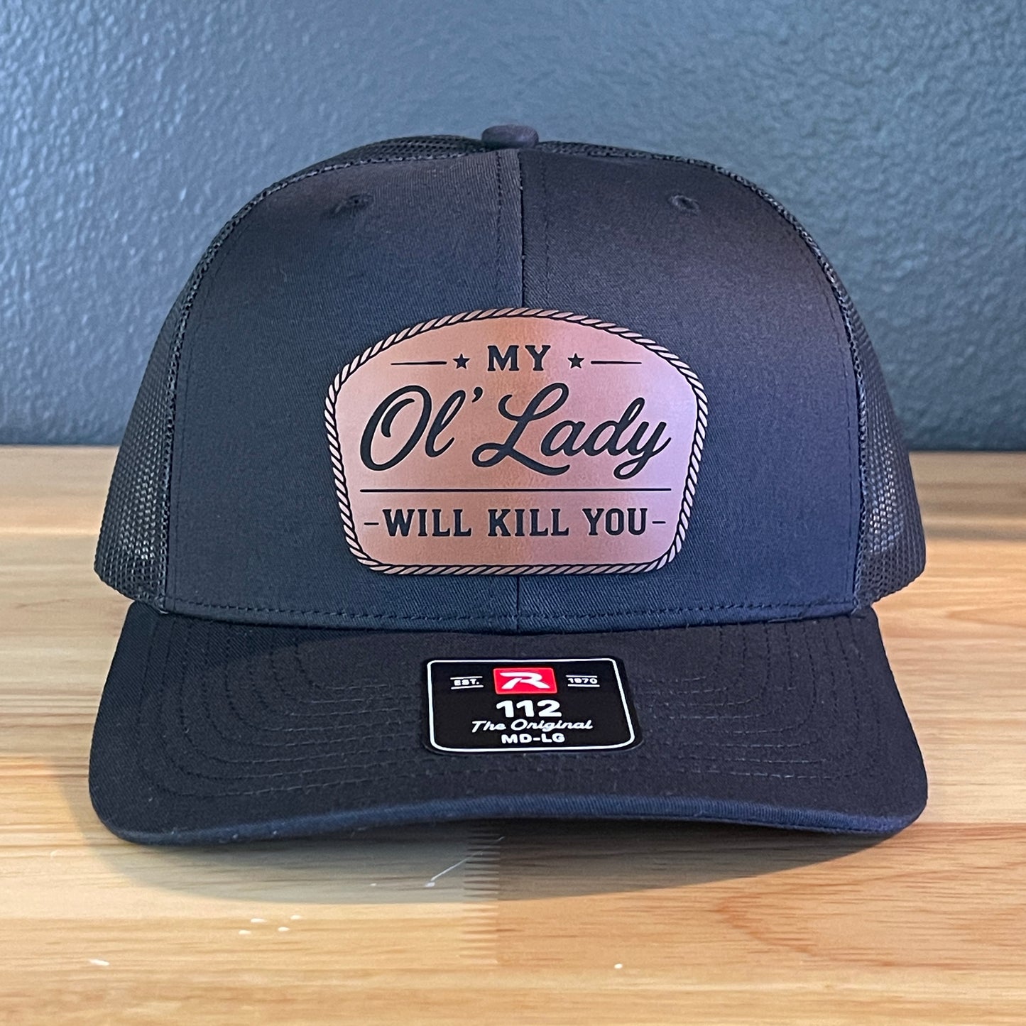 My Ol' Lady Will Kill You Leather Patch Hat Richardson 112.