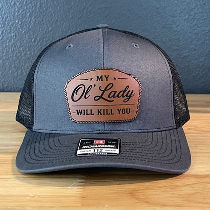 My Ol' Lady Will Kill You Leather Patch Hat Richardson 112.