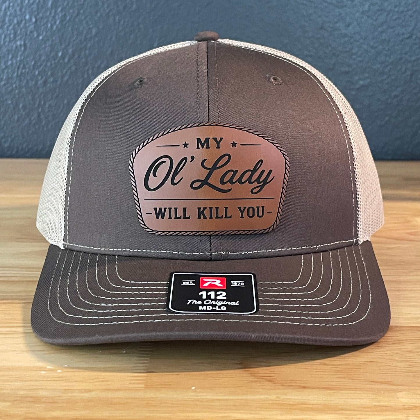 My Ol' Lady Will Kill You Leather Patch Hat Richardson 112.