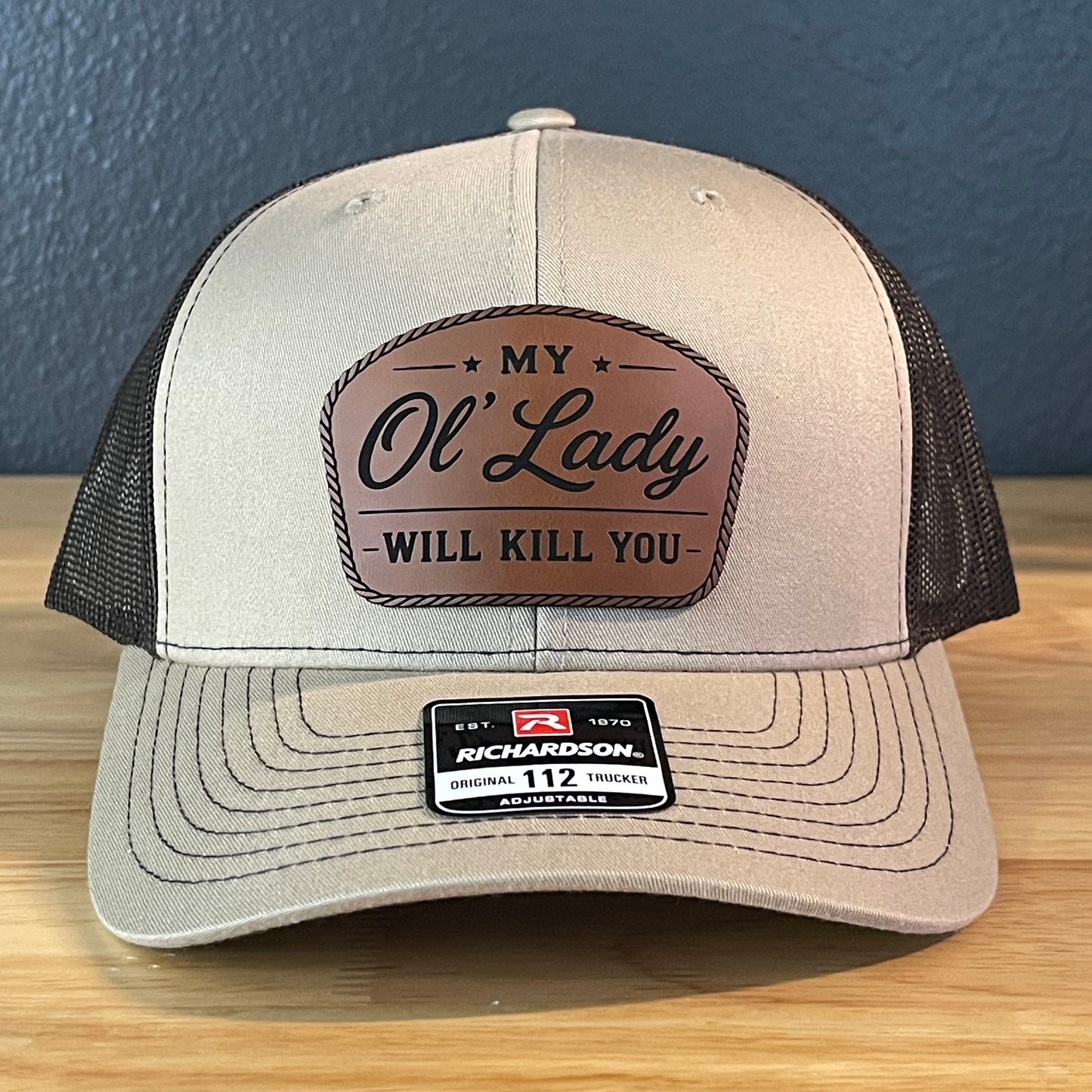 My Ol' Lady Will Kill You Leather Patch Hat Richardson 112.