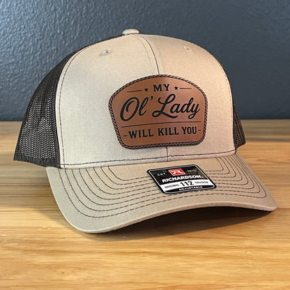 My Ol' Lady Will Kill You Trucker Hat
