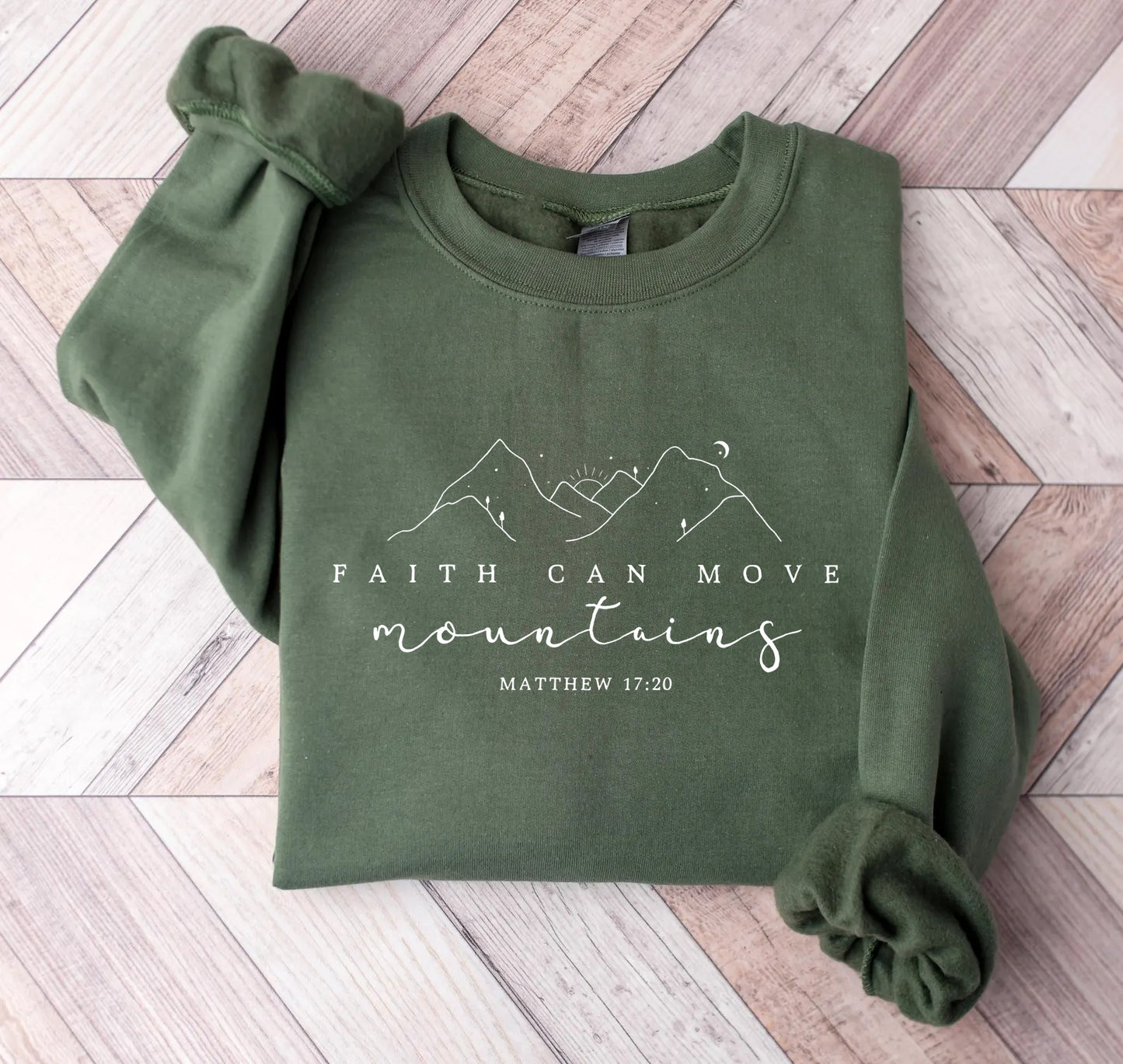 Faith Can Move Mountains Sweatshirt