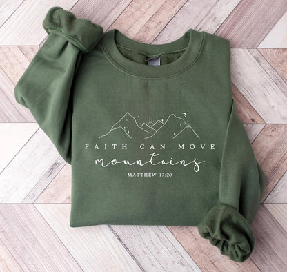 Faith Can Move Mountains Sweatshirt
