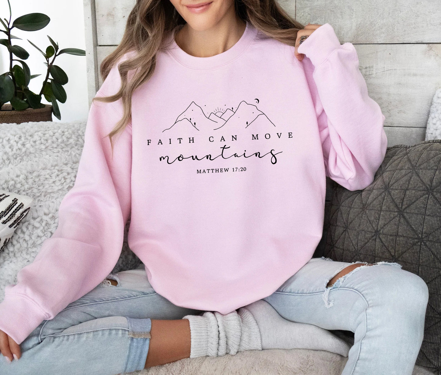 Faith Can Move Mountains Sweatshirt
