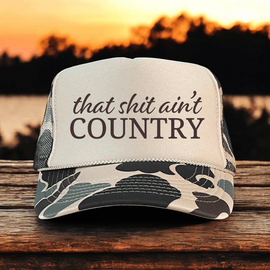 That Ain't Country Funny Sassy Southern Summer Classic Foam Trucker Hat Trucker Hat