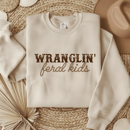 Wranglin' Feral Kids Funny Women's Sweatshirt Sweater